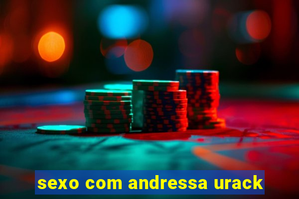 sexo com andressa urack